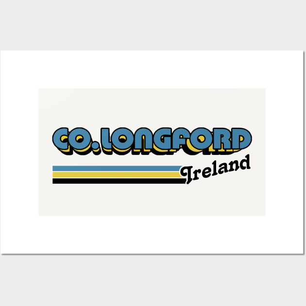 County Longford / Irish Retro County Pride Design Wall Art by feck!